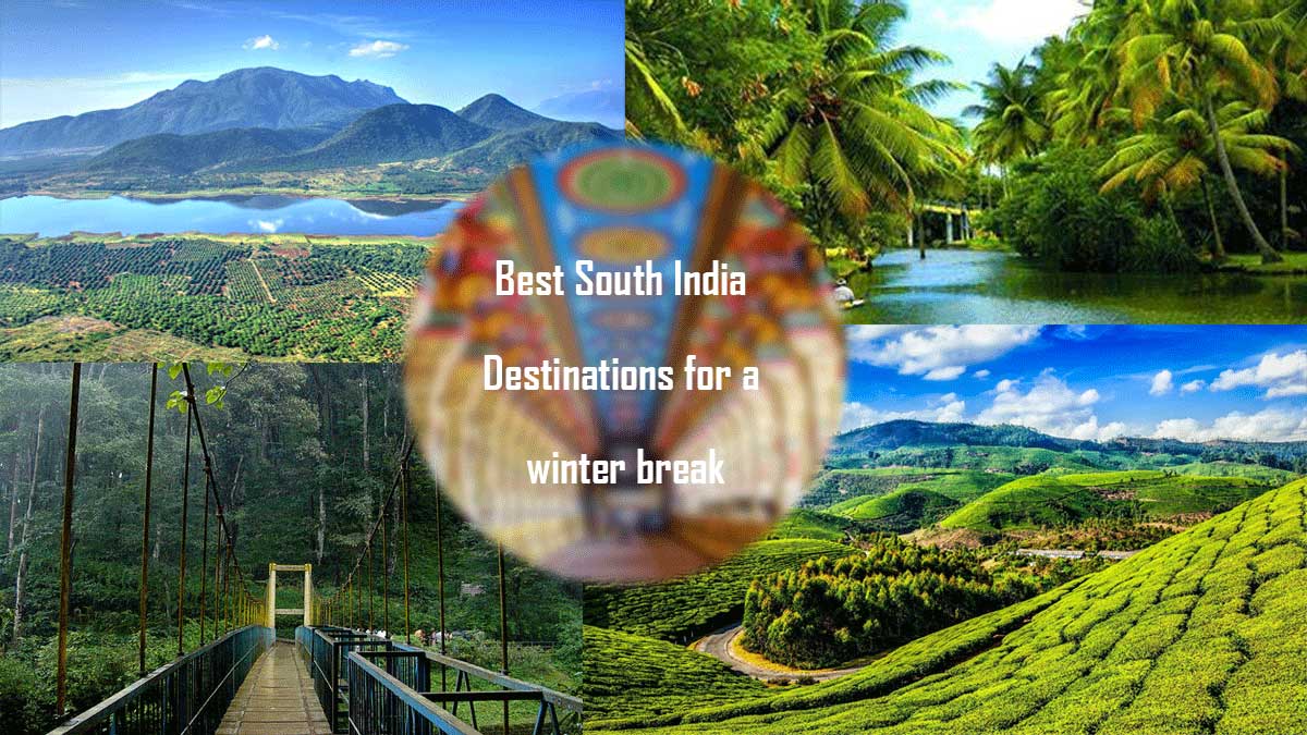 Want a break from chilling winters, must plan your vacations in South India