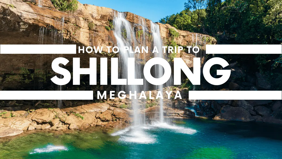 How to Plan Shillong Tour