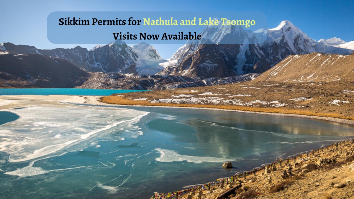 Sikkim Government Reopens Nathula and Lake Tsomgo Permits for Tourists