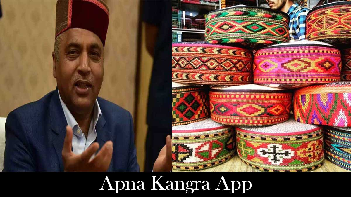Himachal Pradesh CM launches ‘Apna Kangra APP’ to promote local handicraft work through tourism