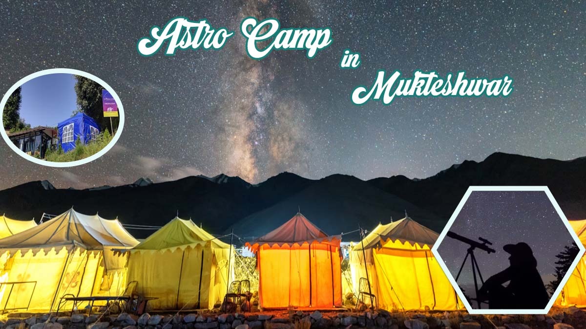 Exciting Astro-Camps & A Himalayan View in lap of Mukteshwar