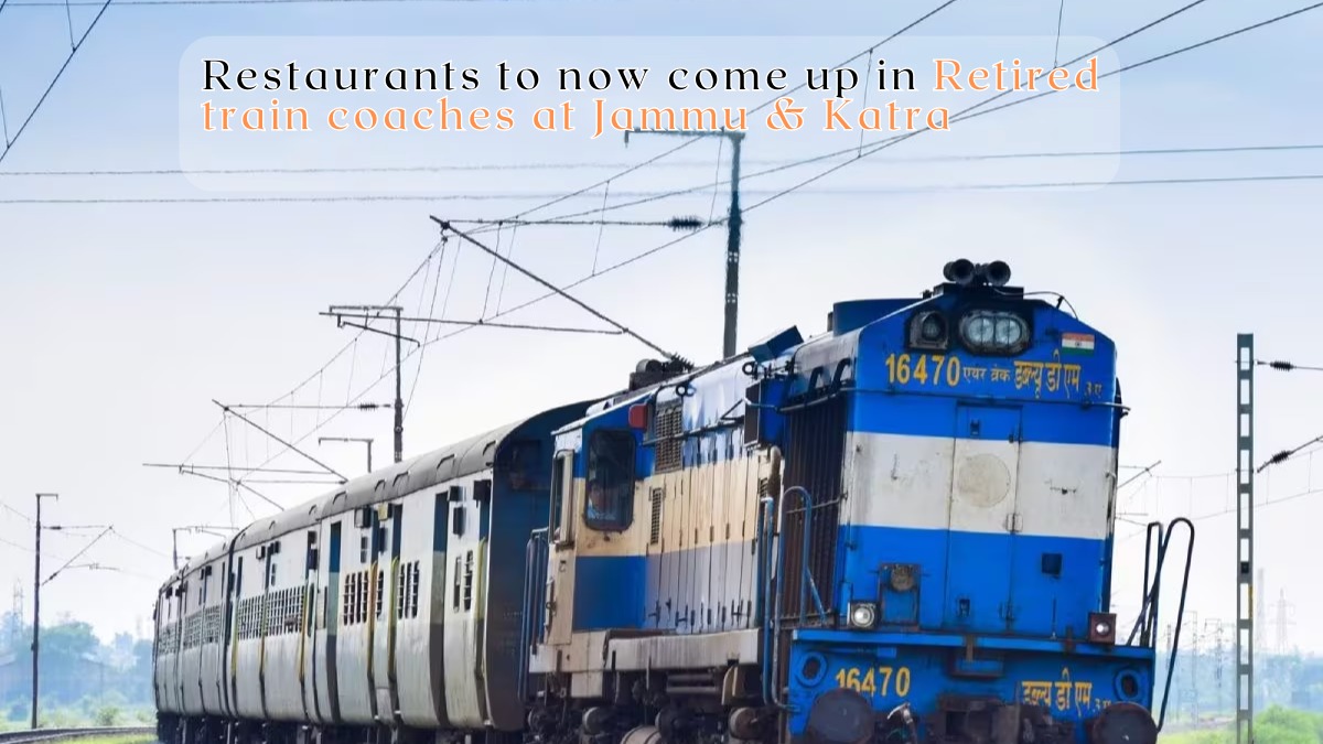 Indian Railways Transform Old Train Coaches into Restaurants at Katra and Jammu Stations