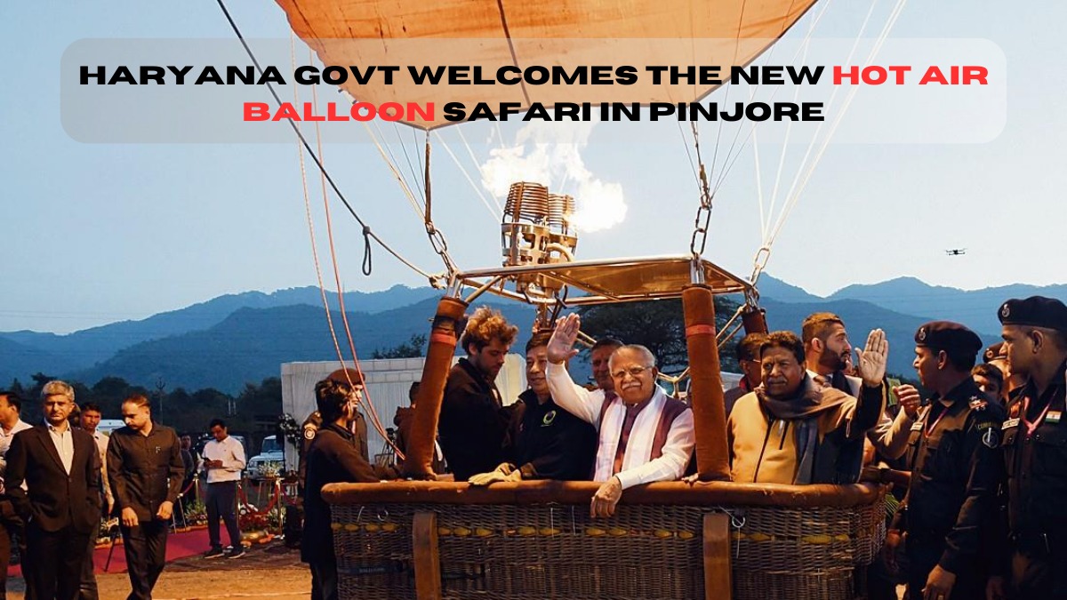Haryana CM Khattar Inaugurates Pinjore Hot Air Balloon Safari Project