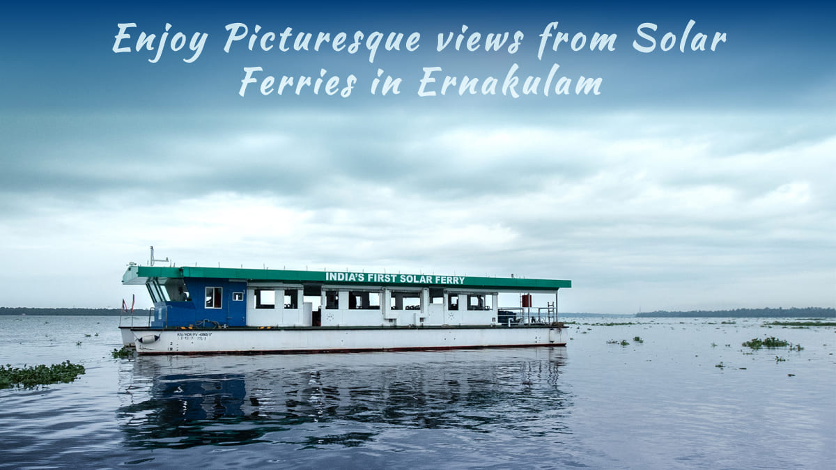 Enjoy Solar Ferry ride in Ernakulam for a picturesque view